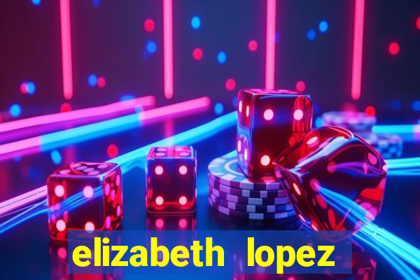 elizabeth lopez sanches nua